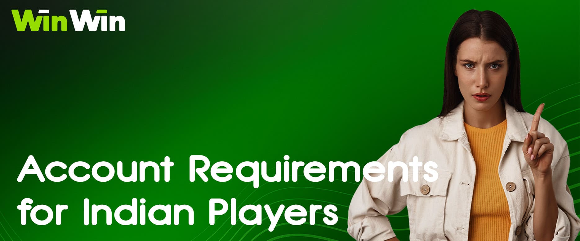 Account registration requirements for Indian players on the WinWin platform