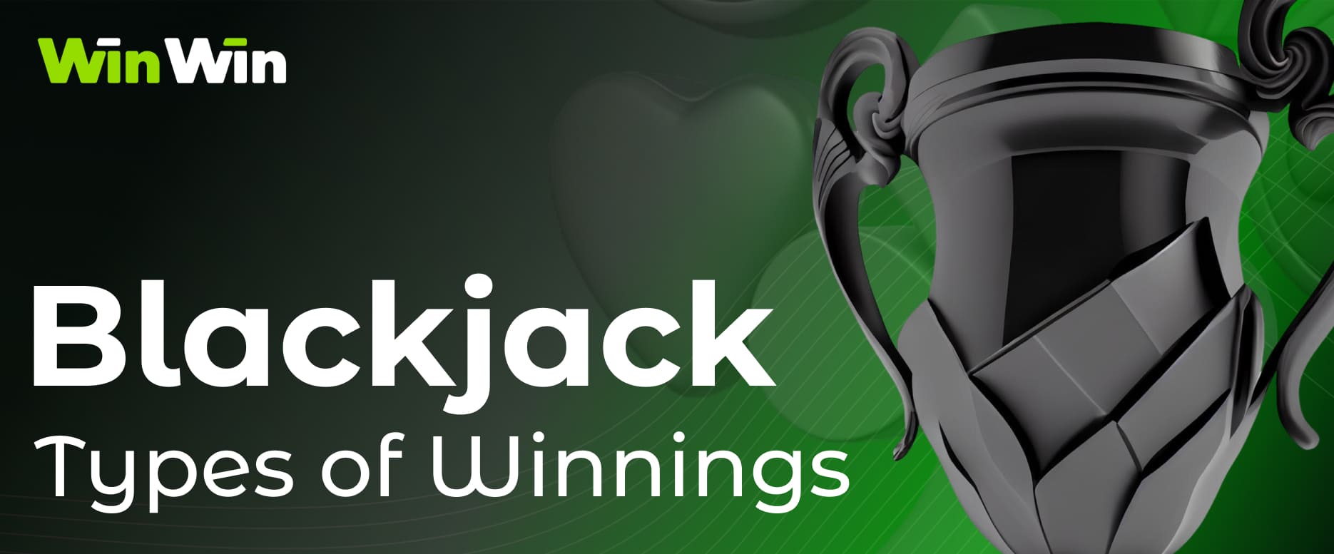 Winwin India Blackjack casino games main types of winnings in this game on the platform